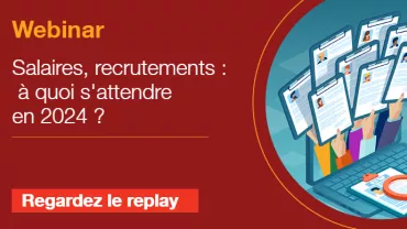 Webinar - Salaires, recrutements : à quoi s'attendre en 2024